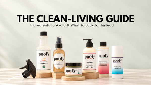 The Clean-Living Guide: Ingredients to Avoid & What to Look for Instead